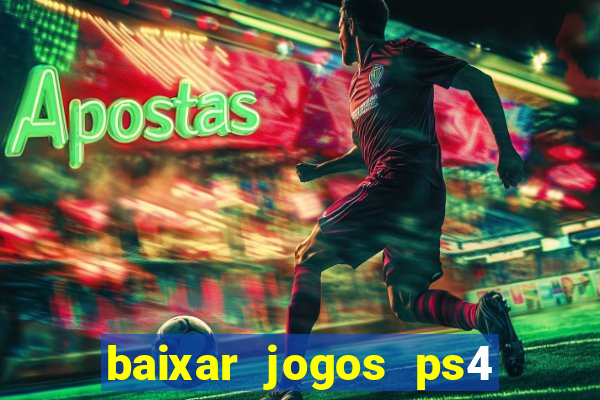 baixar jogos ps4 pkg pt br